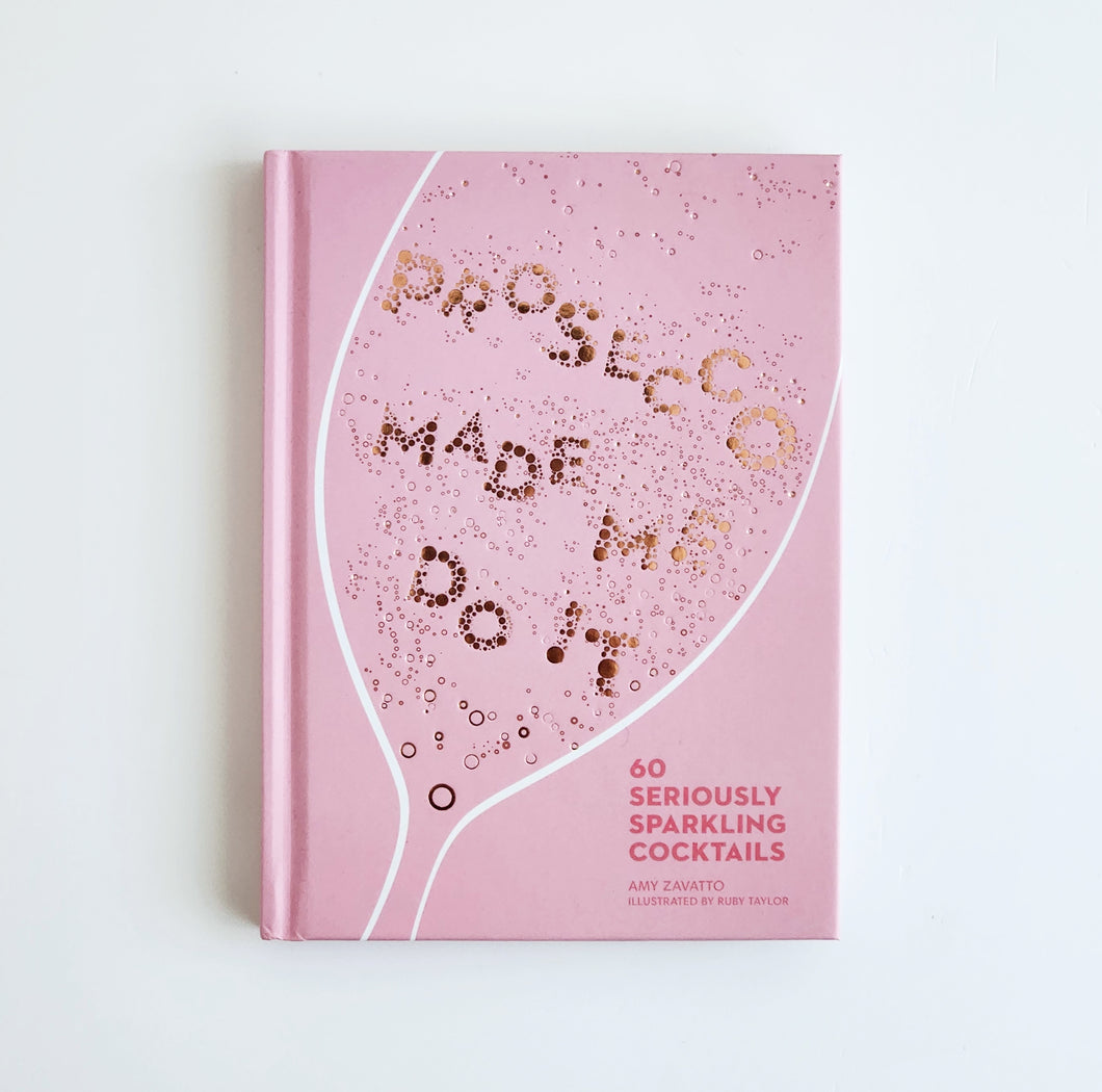 Prosecco Made Me Do It (Hardback)