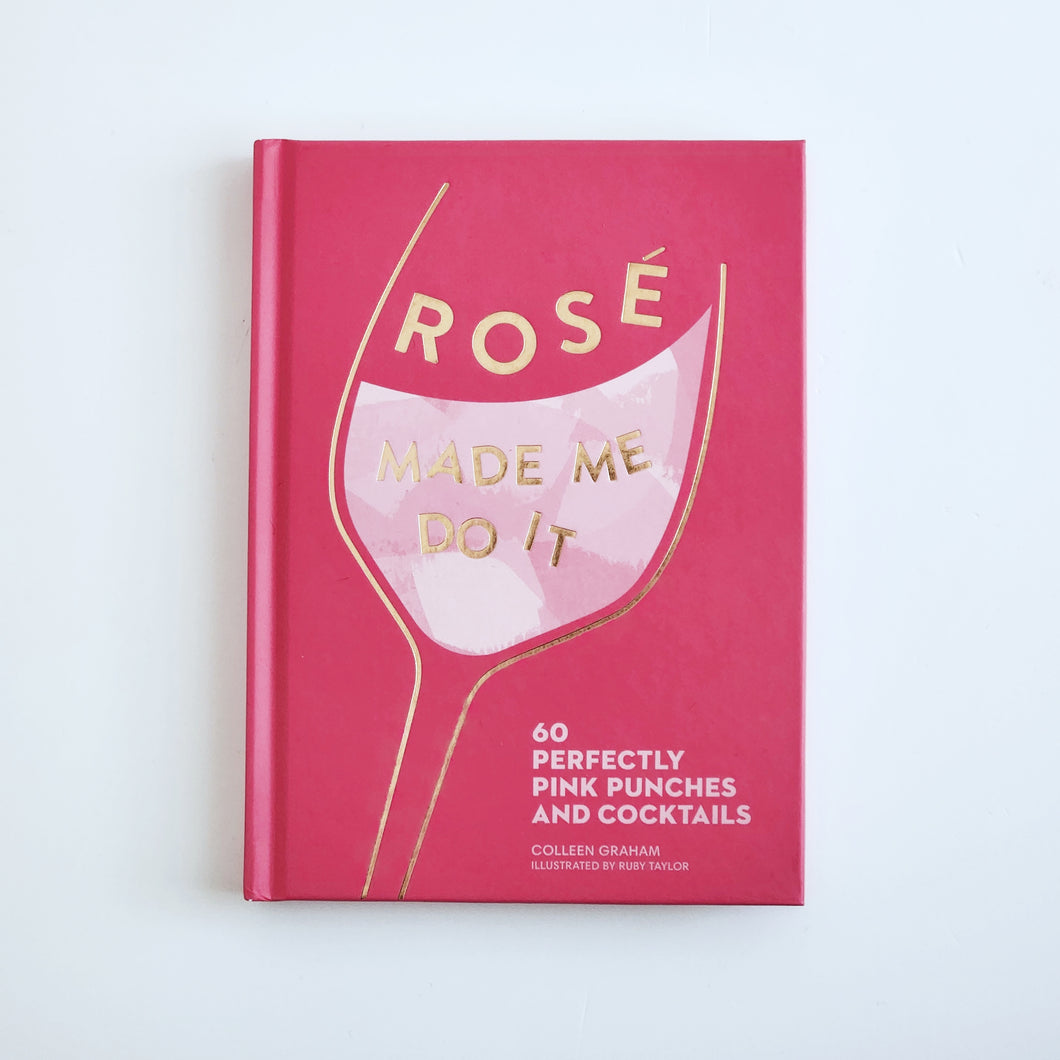 Rosé Made Me Do It (Hardback)
